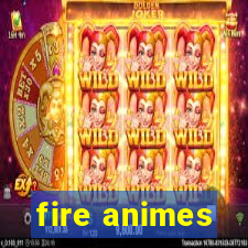 fire animes